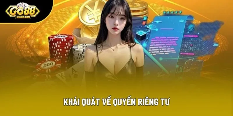 Khái quát về quyền riêng tư Khái quát về quyền riêng tư
